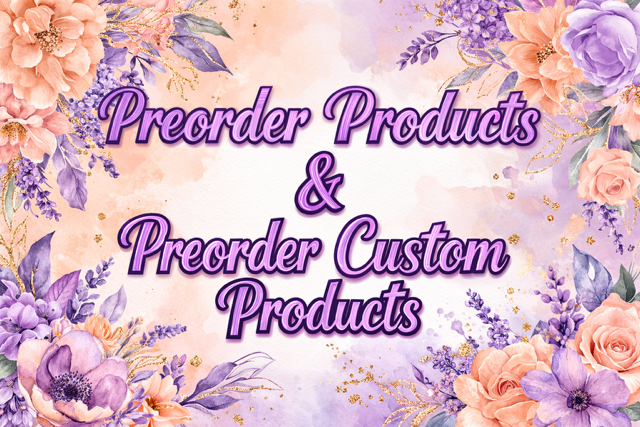 Pre order Products and Pre order Custom Products